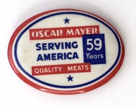 Oscar Mayer Quality Meats Serving America 59 Years Button Pin 1940s Rare - $64.99