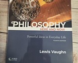 Philosophy Here and Now : Powerful Ideas in Everyday Life by Lewis Vaugh... - $46.75