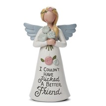 &quot;I Couldn&#39;t Have Picked A Better Friend&quot; Graceful Sentiments Angel Figurine - $15.95