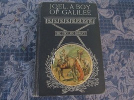 Joel A Boy Of Galilee Annie Fellows Johnston 1907 Edition Sterling Library - £31.91 GBP