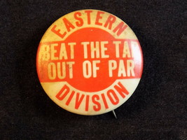 Vintage PINBACK Eastern Division BEAT THE TAR OUT OF PAR Political Lapel... - $9.89