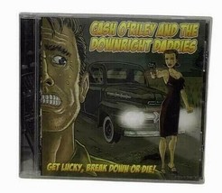 Cash O&#39;Riley DownRight Daddies CD Get Lucky Break Down or Die 2006 Rock ... - £30.19 GBP
