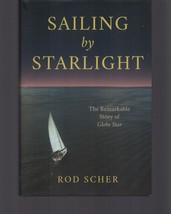 Sailing by Starlight : Remarkable Voyage of Globe Star / Rod Scher / Hardcover - £16.67 GBP