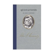 Quotations of John F. Kennedy Kennedy, John Fitzgerald/ Applewood Books (Contrib - £10.28 GBP