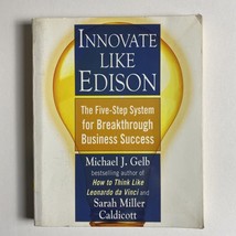 Innovate Like Edison: The Five-Step System for Breakthrough Michael J. Gelb - £3.39 GBP