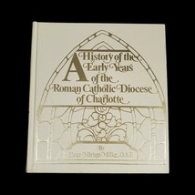 A History of the Early Years of the Roman Catholic Diocese of Charlotte Book - £21.25 GBP