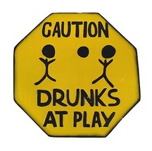 Hand Carved Wooden CAUTION DRUNKS AT PLAY Road Warning Sign - $19.79