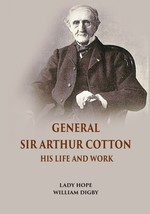 General Sir Arthur Cotton His Life And Work [Hardcover] - £38.35 GBP