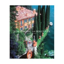 Slim Aarons: La Dolce Vita Aarons, Slim (Photographer)/ Sweet, Christopher (Intr - £65.64 GBP