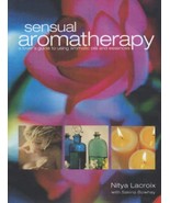 Sensual Aromatherapy:A Lover's Guide to Using Aromatic Oils and Essences.New - $11.30