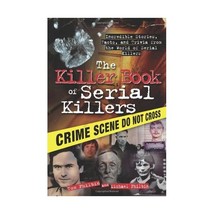 The Killer Book of Serial Killers: Incredible Stories, Facts and Trivia from the - $24.00