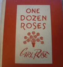 One Dozen Roses, an Album of Words and Picturem: written by Carl Rose, C. 1946,  - $155.00