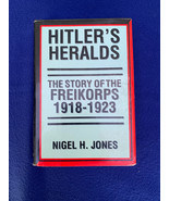 Hitler's Heralds, The Story of the Freikorps 1918-1923, Jones, HC, 1st Ed, DJ - $34.65