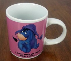 EEYORE Disney Jerry Leigh -&quot;I Got Out Of Bed For This&quot;-Coffee Cup/Mug Pooh EUC - £18.15 GBP