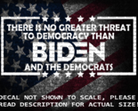 There is no Greater Threat To Democracy Than Biden and the Democrats Vin... - £5.27 GBP+