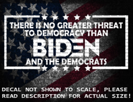 There is no Greater Threat To Democracy Than Biden and the Democrats Vin... - £5.27 GBP+