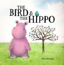 The Bird &amp; the Hippo - Children&#39;s Book - £5.56 GBP