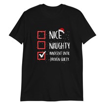 Nice Naughty Innocent Until Proven Guilty Funny Christmas T-Shirt Black - £14.59 GBP+