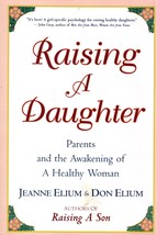 Raising a Daughter: Parents &amp; The Awakening of a Healthy Woman by Jeanne Elium - £1.78 GBP