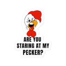 Are you staring at my PECKER ? Bubble-free stickers - $5.00+