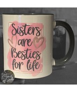 Sisters Are Besties White and Black Coffee Mug Drinkware - $20.58 CAD