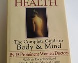 Every Woman&#39;s Health: The Complete Guide to Body &amp; Mind by 15 Prominent ... - $2.93