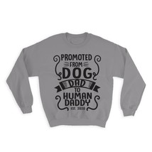 Promoted From Dog Dad : Gift Sweatshirt Announcement Fathers Day Pregnancy - £22.71 GBP