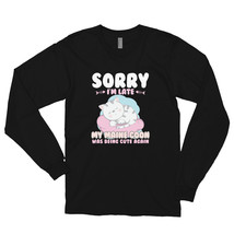 Cat Lover Shirt Sorry Im Late My Maine Coon Being Cute Again Long sleeve... - $29.99