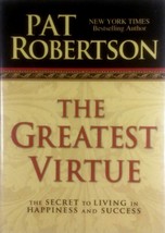 [SIGNED] The Greatest Virtue: The Secret to Living in Happiness by Pat Robertson - £4.44 GBP