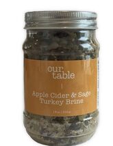 Our Table Apple Cider/Sage Turkey Brine 18oz/510g- ShipN24Hours-See Below - $345.36 CAD