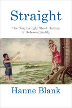 Straight: The Surprisingly Short History of Heterosexuality [Paperback] ... - £5.83 GBP