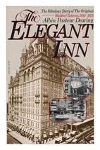 The Elegant Inn: The Waldorf-Astoria Hotel, 1893-1929 Dearing, Albin Pasteur - £37.33 GBP