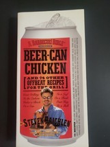 Beer-Can Chicken And 74 Other Offbeat Recipes for the Grill by Raichlen 2002 - £6.85 GBP