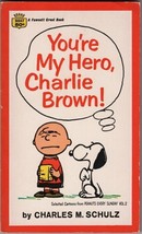 You&#39;re My Hero, Charlie Brown! Paperback Book Peanuts 1st Fawcett 1968 V... - $7.25