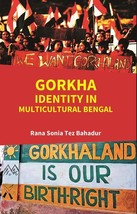 Gorkha Identity in Multicultural Bengal [Hardcover] - £20.57 GBP