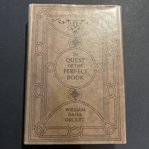 William Dana Orcutt / In Quest of the Perfect Book 1st Edition 1926 - £33.63 GBP