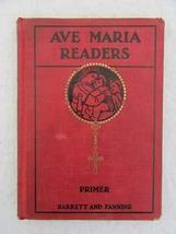 John Barrett Mary Fanning Ave Maria Readers Primer American Book Company 1931 [H - £93.07 GBP