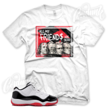&quot;Dead Friends&quot; T Shirt For J1 11 Gym Red Bred Concord Chicago Xi 1 3 - £20.19 GBP+