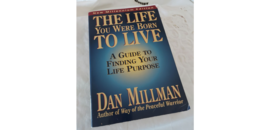 The Life You Were Born To Live - $10.00