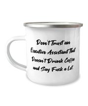 Don&#39;t Trust an Executive Assistant That Doesn&#39;t Drink. 12oz Camper Mug, Executiv - £15.62 GBP