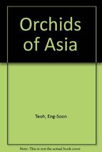 Orchids of Asia [Apr 01, 1995] Soon, Teoh Eng - $24.75