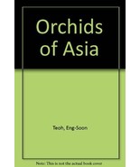 Orchids of Asia [Apr 01, 1995] Soon, Teoh Eng - £19.38 GBP