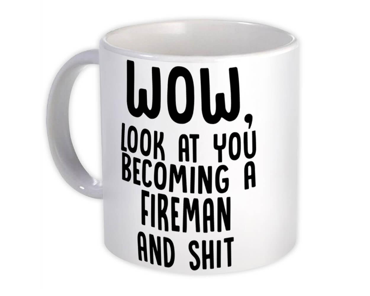 Fireman and Sh*t : Gift Mug Wow Funny Job Profession Office Look at You Coworker Item image 3