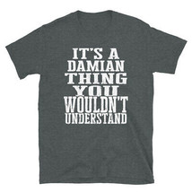 It&#39;s a Damian Thing You Wouldn&#39;t Understand TShirt - £20.10 GBP+