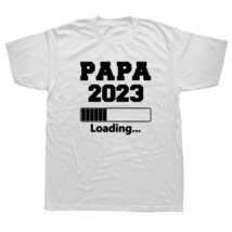 Summer Style Papa 2023 Loading Pregnancy Cotton Funny T Shirt Dad Harajuku Hip H - £60.46 GBP