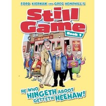 Still Game Book 1: He Who Hingeth Aboot Getteth HeeHaw! (Ford Kiernan and Greg H - $27.00