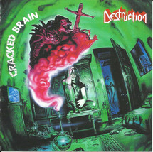 Destruction – Cracked Brain  - 1CD -  Rare - $24.95 CAD