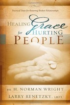 Healing Grace for Hurting People Wright, H. Norman and Renetzky, Larry - £15.66 GBP