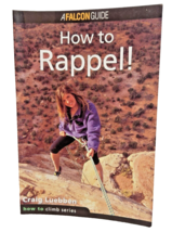 How to Rappel! Craig Luebben A Falcon Guide Paperback Reference Book - $11.30