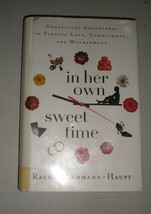 In Her Own Sweet Time : Unexpected Adventures in Finding Love, Commitment, an... - £4.39 GBP